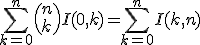 \Bigsum_{k=0}^n\left(n\\k\right)I(0,k)=\Bigsum_{k=0}^nI(k,n)